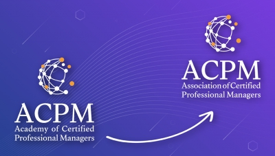 ACPM Enters a New Stage of Growth: Academy Becomes the Association of Certified Professional Managers
