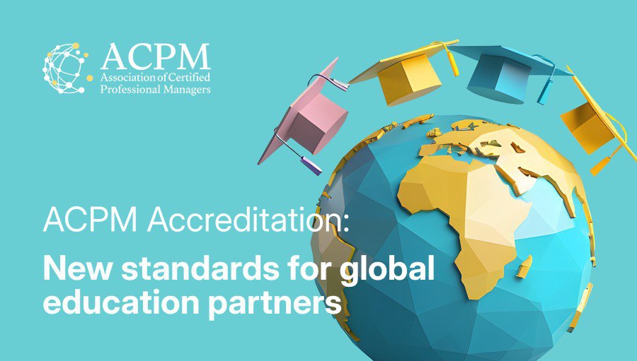 ACPM Accreditation: New Standards for Global Education Partners