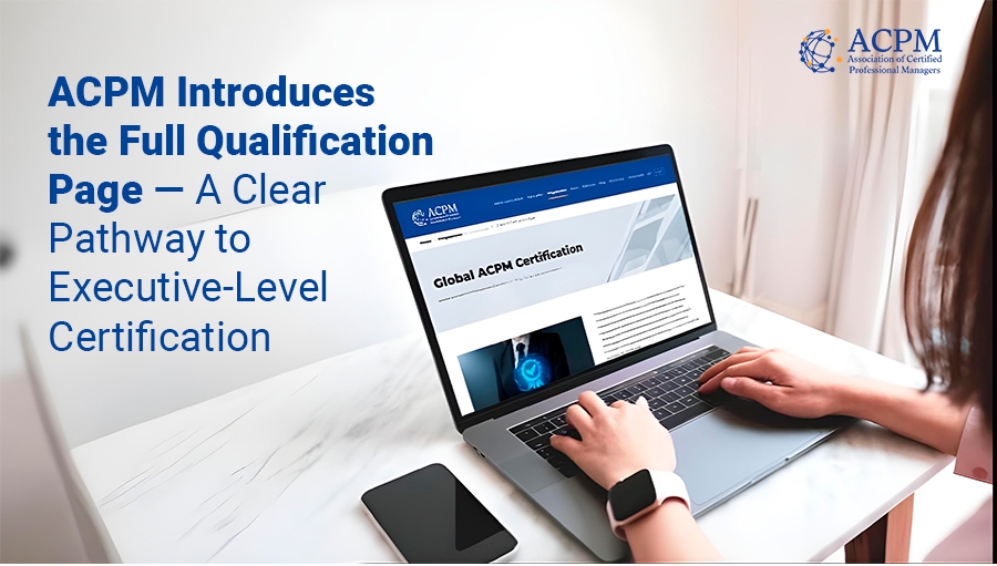 ACPM Introduces the Global ACPM Certification &mdash; a New International Qualification for Future CFOs, CEOs and Strategic Leaders