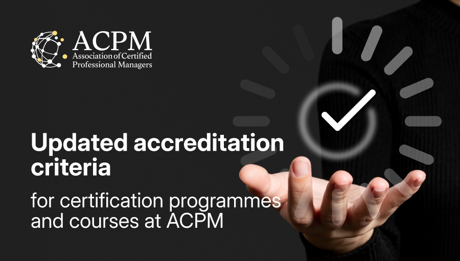 ACPM Certification Programmes: New Accreditation Rules in Effect
